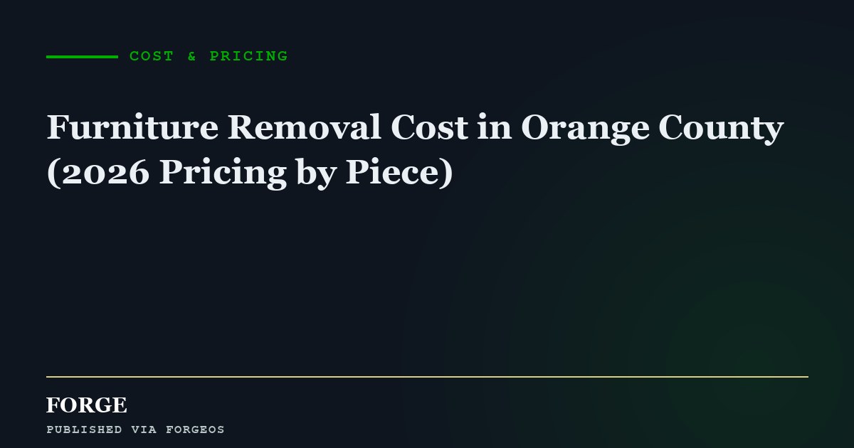 Furniture Removal Cost in Orange County (2026 Pricing by Piece)
