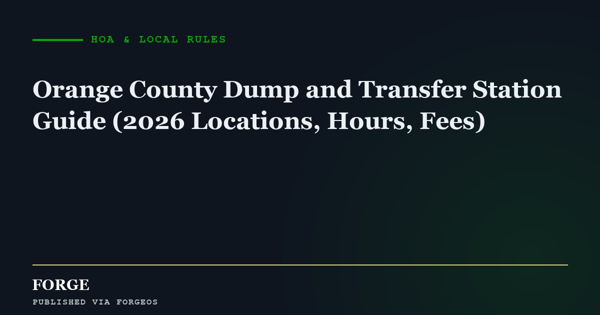 Orange County Dump and Transfer Station Guide (2026 Locations, Hours, Fees)