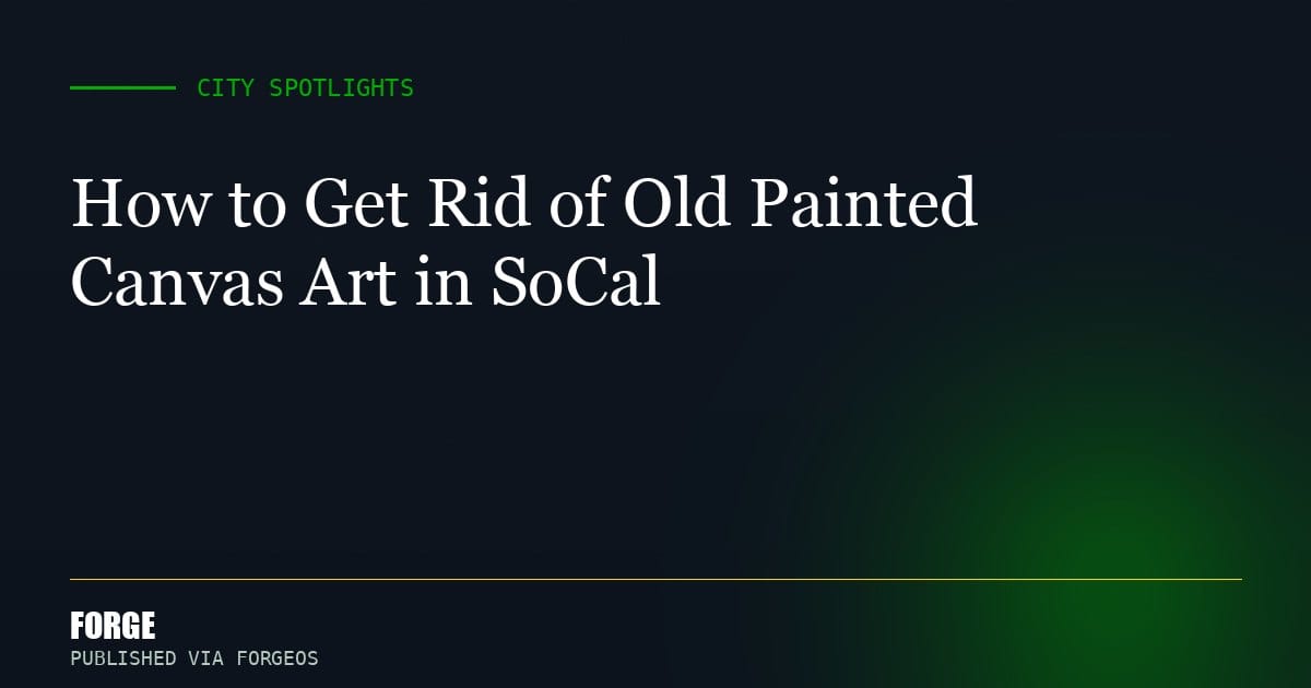 How to Get Rid of Old Painted Canvas Art in SoCal