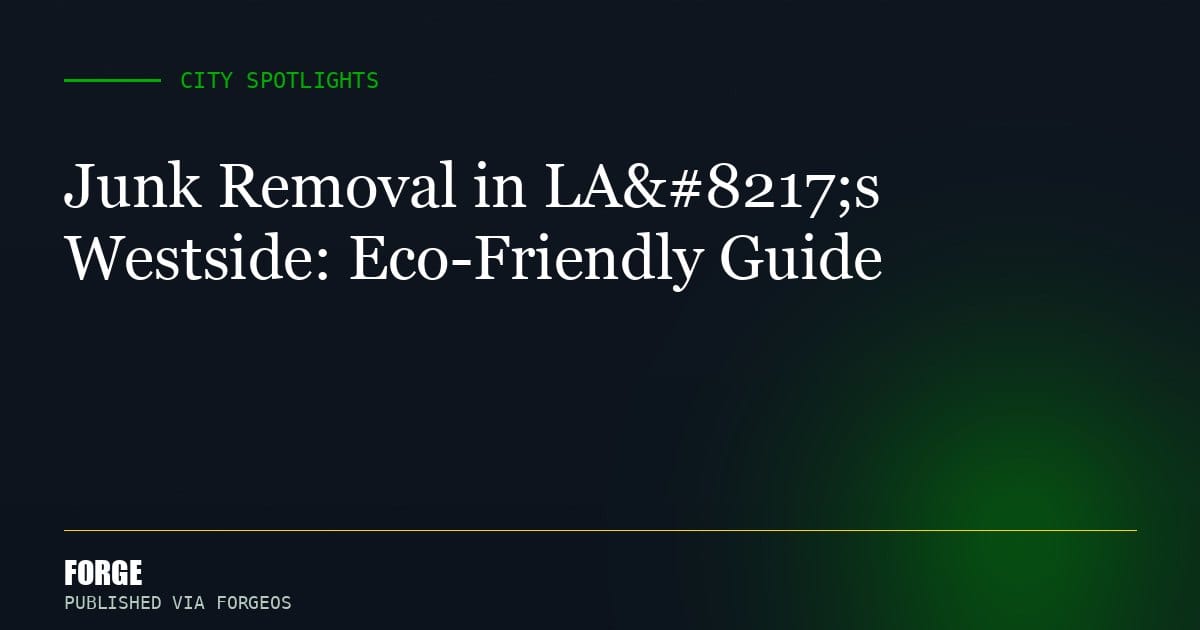 Junk Removal in LA’s Westside: Eco-Friendly Guide