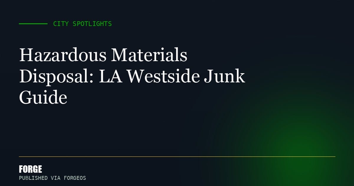 Hazardous Materials Disposal: LA Westside Junk Guide