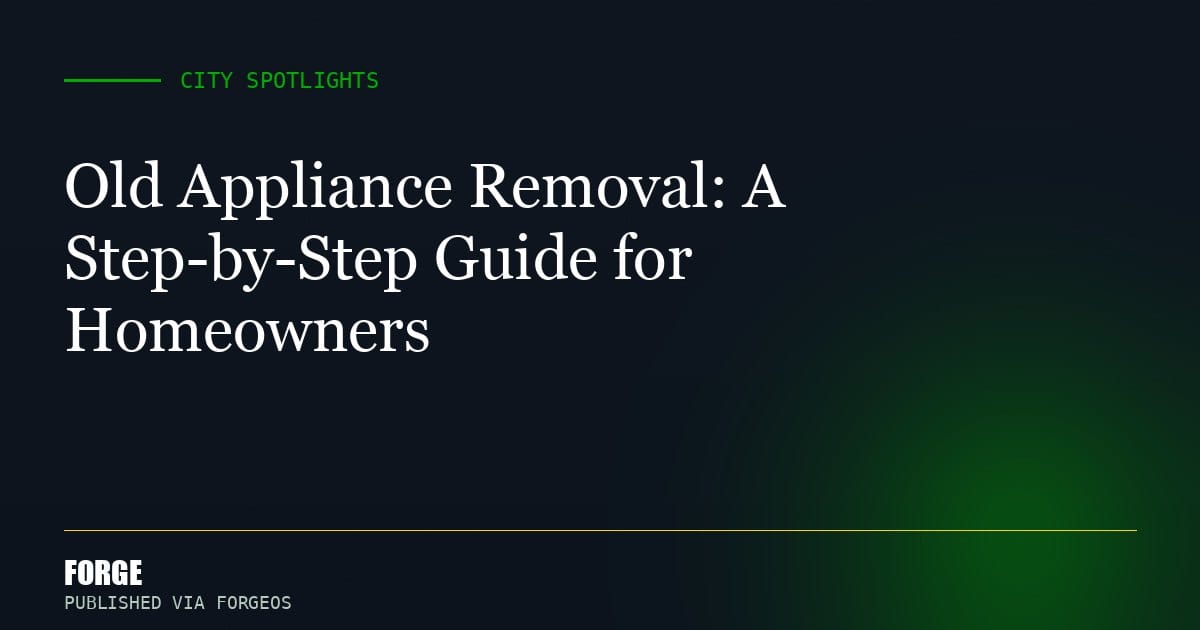 Old Appliance Removal: A Step-by-Step Guide for Homeowners